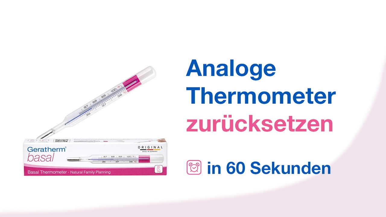 Zurücksetzen der Messflüssigkeit beim Geratherm® basal Zyklusthermometer